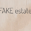 FAKE estate